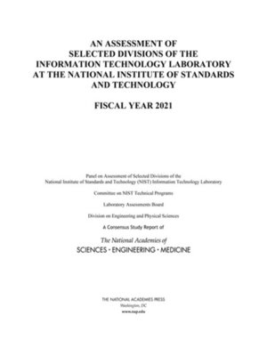 cover image of An Assessment of Selected Divisions of the Information Technology Laboratory at the National Institute of Standards and Technology